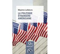 La Politique Étrangère Américaine - Que Sais-Je 4e Édition