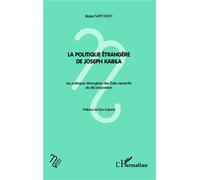 La politique étrangère de Joseph Kabila Les politiques étrangères des Etats menacés de décomposition - Blaise Sary Ngoy - L'harmattan - broché - Etude