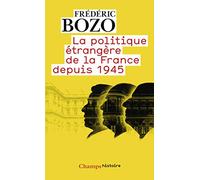 La Politique étrangère de la France depuis 1945