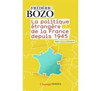 La Politique étrangère de la France depuis 1945 Frédéric Bozo (Auteur)