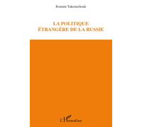 Romain Yakemtchouk – La politique étrangère de la Russie – Essai – Broché