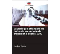 La politique étrangère de l'Albanie en période de transition: depuis 1990