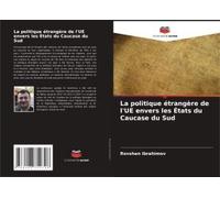 La Politique Étrangère De L'ue Envers Les États Du Caucase Du Sud