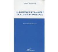 La politique étrangère de l'Union européenne - Romain Yakemtchouk - L'harmattan - broché - Essai