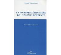 La politique étrangère de l'Union européenne - Romain Yakemtchouk - L'harmattan - broché - Essai