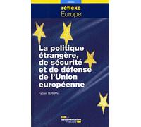 La politique étrangère, de sécurité et de défense de l'Union Européenne