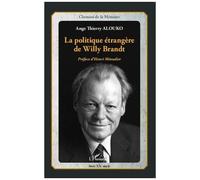 Ange Thierry Alouko – La politique étrangère de Willy Brandt – Étude – Broché – L'Harmattan