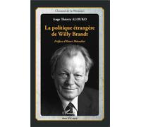 La politique étrangère de Willy Brandt - Ange Thierry Alouko - L'harmattan - broché - Etude