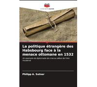 La politique étrangère des Habsbourg face à la menace ottomane en 1532