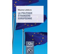 La Politique étrangère européenne - Maxime Lefebvre - Que Sais-Je - Poche - Etude