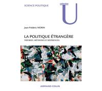 La politique étrangère - Théories, méthodes et références - Jean-Frédéric Morin - Armand Colin - broché - Essai