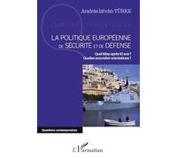 La politique européenne de sécurité et de défense Quel bilan après 10 ans ? Quelles nouvelles orientations ? - Andras Istvan Turke - L'harmattan - broché - Essai