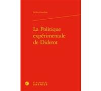 La Politique expérimentale de Diderot Gilles Gourbin (Auteur), Chantal Jaquet (Collection dirigée par), Pierre-Marie Morel (Collection dirigée par)