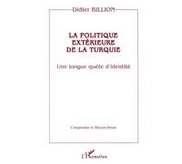 La Politique Extérieure De La Turquie - Une Longue Quête D'identité