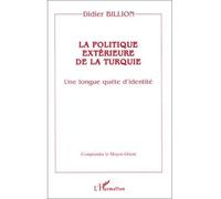 La Politique Extérieure De La Turquie - Une Longue Quête D'identité