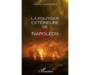 La politique extérieure de Napoléon III - Gabriel Leanca - L'harmattan - broché - Etude
