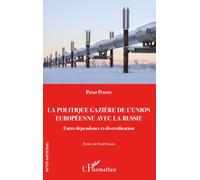 La politique gazière de l’Union européenne avec la Russie Entre dépendance et diversification - David Cumin - L'harmattan - broché - Essai
