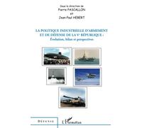 La politique industrielle d'armement et de défense de la Ve République: Evolution, bilan et perspectives