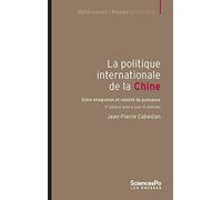 La politique internationale de la Chine: Entre intégration et volonté de puissance