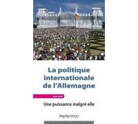 La Politique Internationale De L'allemagne - Une Puissance Malgré Elle