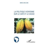 La politique ivoirienne sur le café et le cacao