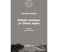 La politique mondiale après la guerre froide - Kondylia Panajotis (Politik, Politologie auf Polnisch)