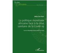 La Politique Monétaire Africaine Face À La Crise Sanitaire De La Covid-19 - Cas De La République Démocratique Du Congo