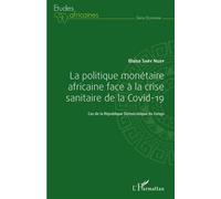 La Politique Monétaire Africaine Face À La Crise Sanitaire De La Covid-19 - Cas De La République Démocratique Du Congo