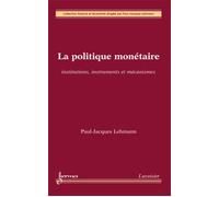 La politique monétaire – institutions, instruments et mécanismes