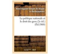 La Politique Nationale Et Le Droit Des Gens (2e Éd.)