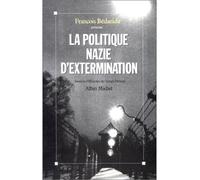 La Politique nazie d'extermination Colloque de l'Institut d'histoire du temps présent de décembre 1987. Sous la direction de... - François Bédarida - Albin Michel - broché - Livre