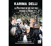 La Politique Ne Me Fait Pas Perdre Le Nord