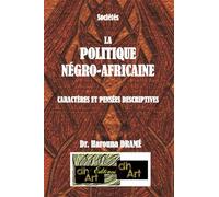 LA POLITIQUE NÉGRO-AFRICAINE: CARACTÈRES ET PENSÉES DESCRIPTIVES