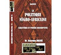 LA POLITIQUE NÉGRO-AFRICAINE: CARACTÈRES ET PENSÉES DESCRIPTIVES