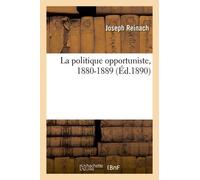 La Politique Opportuniste, 1880-1889