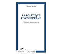 La politique postmoderne: Généalogie du contemporain
