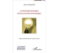 La politique publique d'intelligence économique - Olivier Chardavoine - L'harmattan - broché - Essai