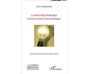 La politique publique d'intelligence économique - Olivier Chardavoine - L'harmattan - broché - Essai