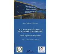 La Politique Régionale De L'union Européenne - Entre Expertise Et Réforme