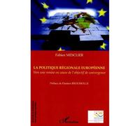 La politique régionale européenne Vers une remise en cause de l'objectif de convergence - Fabien Mesclier - L'harmattan - broché - Etude