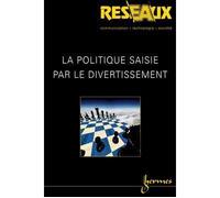 La politique saisie par le divertissement reseaux vol. 21 n - Erik Neveu - Hermes Science Publications - broché - Livre