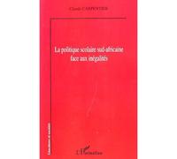 La politique scolaire sud-africaine face aux inégalités - Claude Carpentier - L'harmattan - broché - Essai