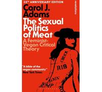 La politique sexuelle de la viande - Édition du 35e anniversaire