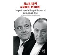 La politique telle qu'elle meurt de ne pas être - Michel Rocard - J'ai Lu - Poche - Essai