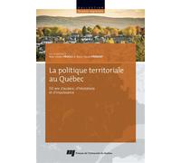 La politique territoriale au Québec 50 ans d'audace, d'hésitations et d'impuissance - Marie-Claude Premont - Presses Universite Du Quebec - broché - Essai