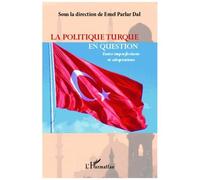 Emel Parlar-Dal – La politique turque en question – Entre imperfections et adaptations – Broché