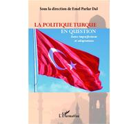 Emel Parlar-Dal – La politique turque en question – Entre imperfections et adaptations – Broché