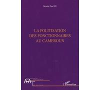 La politisation des fonctionnaires au Cameroun