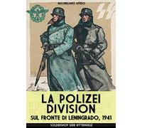 La Polizei Division Sul Fronte Di Leningrado 1941