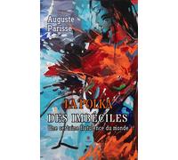 La polka des imbéciles Une certaine flatulence du monde - Auguste Parisse - Le Lys Bleu - broché - Essai